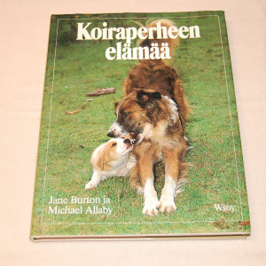 Jane Burton ja Michael Allaby Koiraperheen elämää